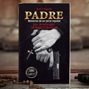 PADRE. Del Seminario al narcotráfico (Edición Original)