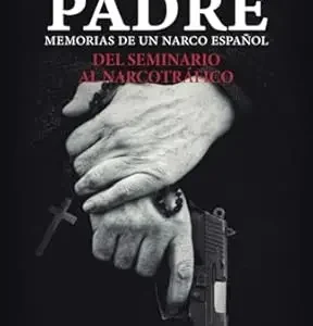 PADRE. Del Seminario al narcotráfico (Edición Original)